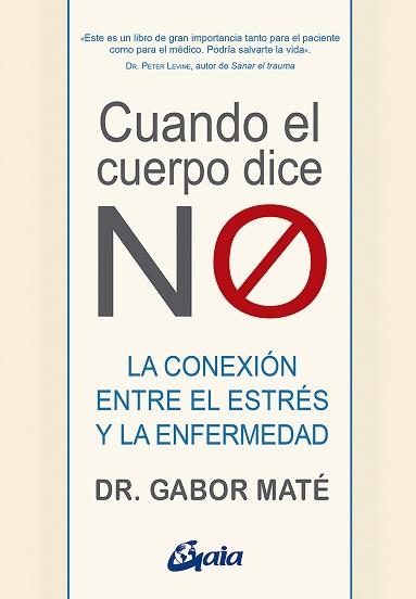 CUANDO EL CUERPO DICE "NO" | 9788484458296 | MATÉ, GABOR | Llibreria Aqualata | Comprar libros en catalán y castellano online | Comprar libros Igualada