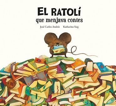 RATOLÍ QUE MENJAVA CONTES, EL | 9788419607294 | ANDRÉS, JOSÉ CARLOS | Llibreria Aqualata | Comprar llibres en català i castellà online | Comprar llibres Igualada