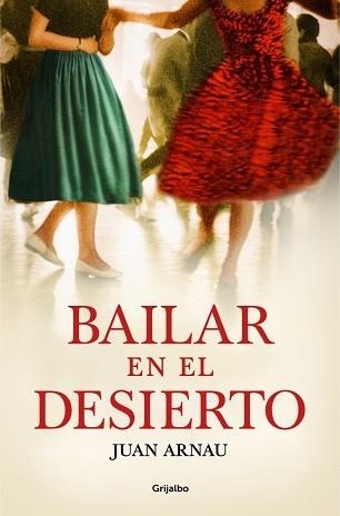 BAILAR EN EL DESIERTO | 9788425360060 | ARNAU, JUAN | Llibreria Aqualata | Comprar llibres en català i castellà online | Comprar llibres Igualada