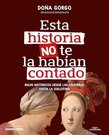 ESTA HISTORIA NO TE LA HABÍAN CONTADO | 9788419982186 | DOÑA GORGO (@SEMONTOLAHISTORIA) | Llibreria Aqualata | Comprar llibres en català i castellà online | Comprar llibres Igualada