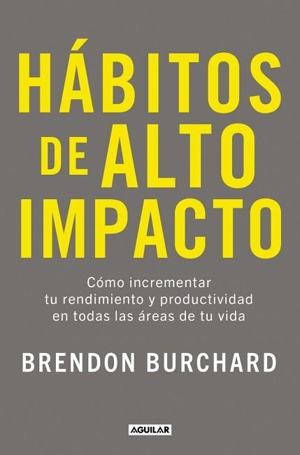 HÁBITOS DE ALTO IMPACTO | 9788403525320 | BURCHARD, BRENDON | Llibreria Aqualata | Comprar llibres en català i castellà online | Comprar llibres Igualada