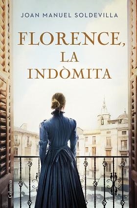 FLORENCE, LA INDÒMITA | 9788466432818 | SOLDEVILLA ALBERTÍ, JOAN MANUEL | Llibreria Aqualata | Comprar llibres en català i castellà online | Comprar llibres Igualada