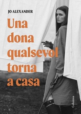 UNA DONA QUALSEVOL TORNA A CASA | 9788466432870 | ALEXANDER, JO | Llibreria Aqualata | Comprar llibres en català i castellà online | Comprar llibres Igualada