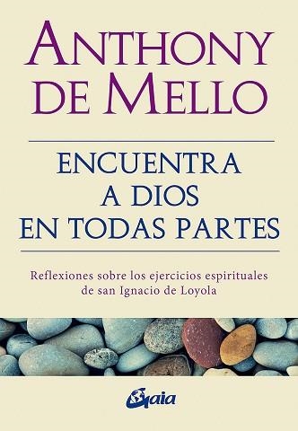 ENCUENTRA A DIOS EN TODAS PARTES | 9788484458197 | DE MELLO, ANTHONY | Llibreria Aqualata | Comprar llibres en català i castellà online | Comprar llibres Igualada