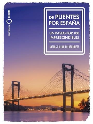 DE PUENTES POR ESPAÑA | 9788408291992 | POLIMÓN, CARLOS | Llibreria Aqualata | Comprar libros en catalán y castellano online | Comprar libros Igualada