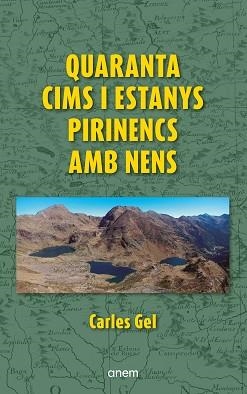 QUARANTA CIMS I ESTANYS PIRINENCS AMB NENS | 9788418865473 | GEL, CARLES | Llibreria Aqualata | Comprar libros en catalán y castellano online | Comprar libros Igualada