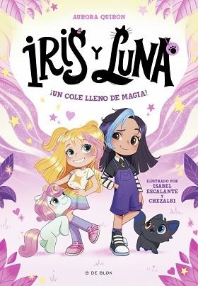 IRIS Y LUNA. CUIDADORAS DE CACHORRITOS MÁGICOS 1. ¡UN COLE LLENO DE MAGIA! | 9788410269194 | QUIRÓN, AURORA | Llibreria Aqualata | Comprar llibres en català i castellà online | Comprar llibres Igualada