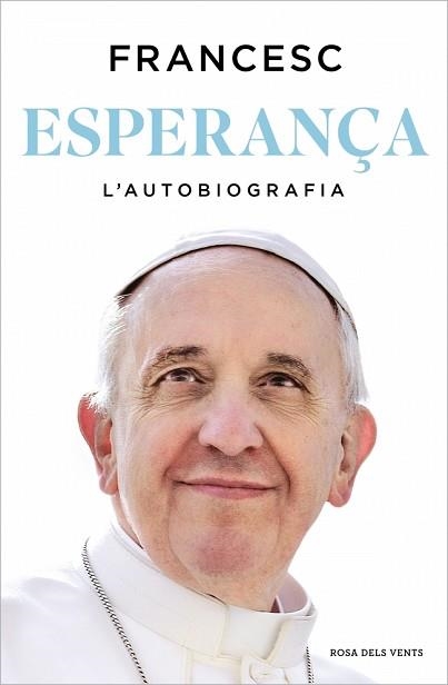 ESPERANÇA. L'AUTOBIOGRAFIA | 9788410256699 | PAPA FRANCESC | Llibreria Aqualata | Comprar libros en catalán y castellano online | Comprar libros Igualada