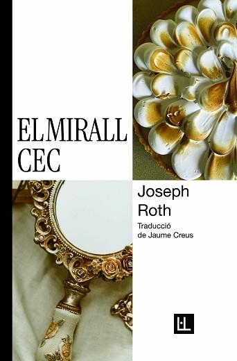 MIRALL CEC, EL | 9788412908602 | ROTH, JOSEPH | Llibreria Aqualata | Comprar llibres en català i castellà online | Comprar llibres Igualada