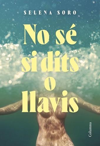 NO SÉ SI DITS O LLAVIS | 9788466432832 | SORO, SELENA | Llibreria Aqualata | Comprar llibres en català i castellà online | Comprar llibres Igualada