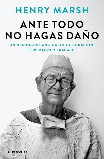 ANTE TODO NO HAGAS DAÑO | 9788466377621 | MARSH, HENRY | Llibreria Aqualata | Comprar llibres en català i castellà online | Comprar llibres Igualada