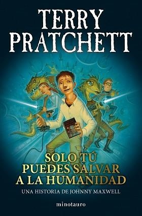 SOLO TÚ PUEDES SALVAR A LA HUMANIDAD (TRILOGÍA JOHNNY MAXWELL 1/3) | 9788445018712 | PRATCHETT, TERRY | Llibreria Aqualata | Comprar llibres en català i castellà online | Comprar llibres Igualada