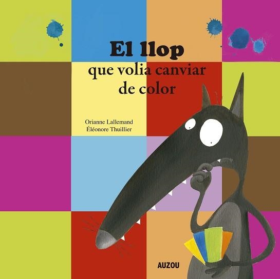 LLOP QUE VOLIA CANVIAR DE COLOR, EL | 9782733879917 | LALLEMAND, ORIANNE / THUILLIER, ÉLÉONORE | Llibreria Aqualata | Comprar llibres en català i castellà online | Comprar llibres Igualada