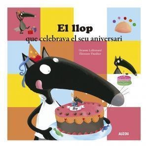 LLOP QUE CELEBRAVA EL SEU ANIVERSARI, EL | 9782733879924 | LALLEMAND, ORIANNE / THUILLIER, ÉLÉONORE | Llibreria Aqualata | Comprar llibres en català i castellà online | Comprar llibres Igualada