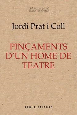 PINÇAMENTS D'UN HOME DE TEATRE | 9788412894493 | JORDI PRAT I COLL | Llibreria Aqualata | Comprar llibres en català i castellà online | Comprar llibres Igualada