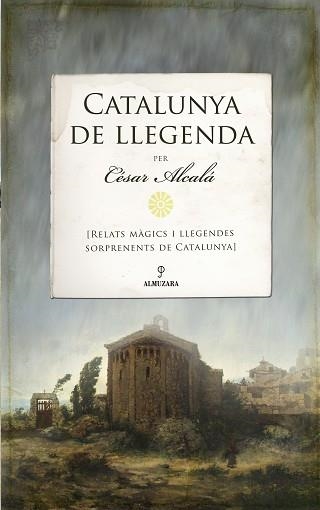 CATALUNYA DE LLEGENDA | 9788417057961 | ALCALÁ, CÉSAR | Llibreria Aqualata | Comprar llibres en català i castellà online | Comprar llibres Igualada