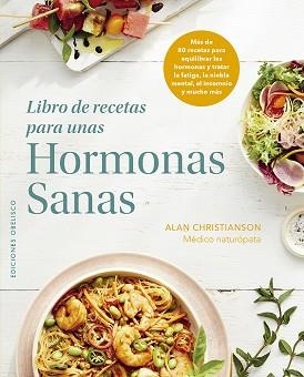 LIBRO DE RECETAS PARA UNAS HORMONAS SANAS | 9788411722223 | CHRISTIANSON, ALAN | Llibreria Aqualata | Comprar llibres en català i castellà online | Comprar llibres Igualada