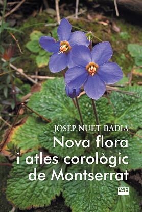 NOVA FLORA I ATLES COROLÒGIC DE MONTSERRAT | 9788491913481 | NUET BADIA, JOSEP | Llibreria Aqualata | Comprar libros en catalán y castellano online | Comprar libros Igualada