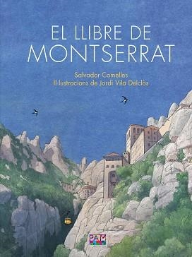 LLIBRE DE MONTSERRAT, EL | 9788491913443 | COMELLES GARCIA, SALVADOR | Llibreria Aqualata | Comprar llibres en català i castellà online | Comprar llibres Igualada