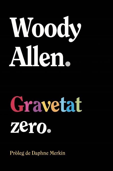 GRAVETAT ZERO | 9788411488563 | ALLEN, WOODY | Llibreria Aqualata | Comprar llibres en català i castellà online | Comprar llibres Igualada