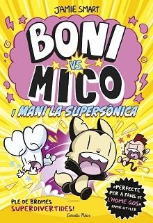 BONI VS MICO 4. BONI VS. MICO I MANI LA SUPERSÒNICA | 9788418444982 | SMART, JAMIE | Llibreria Aqualata | Comprar llibres en català i castellà online | Comprar llibres Igualada