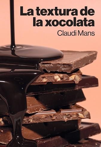 TEXTURA DE LA XOCOLATA, LA | 9788410013827 | MANS, CLAUDI | Llibreria Aqualata | Comprar llibres en català i castellà online | Comprar llibres Igualada