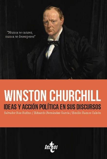 WINSTON CHURCHILL. IDEAS Y ACCIÓN POLÍTICA EN SUS DISCURSOS | 9788430991990 | RUS RUFINO, SALVADOR / FERNÁNDEZ GARCÍA, EDUARDO / RAMOS CALZÓN, EMILIO | Llibreria Aqualata | Comprar llibres en català i castellà online | Comprar llibres Igualada