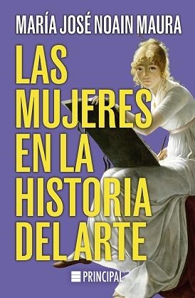 MUJERES EN LA HISTORIA DEL ARTE, LAS | 9788410424005 | NOAIN MAURA, MARÍA JOSÉ | Llibreria Aqualata | Comprar llibres en català i castellà online | Comprar llibres Igualada