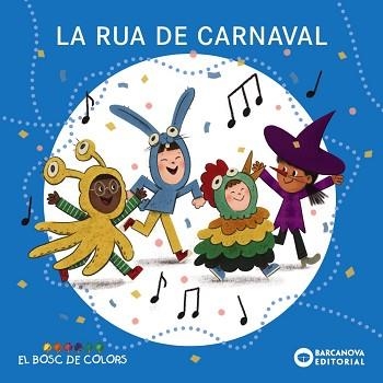 RUA DE CARNAVAL, LA (BOSC DE COLORS) | 9788448964412 | BALDÓ, ESTEL / GIL, ROSA / SOLIVA, MARIA | Llibreria Aqualata | Comprar llibres en català i castellà online | Comprar llibres Igualada