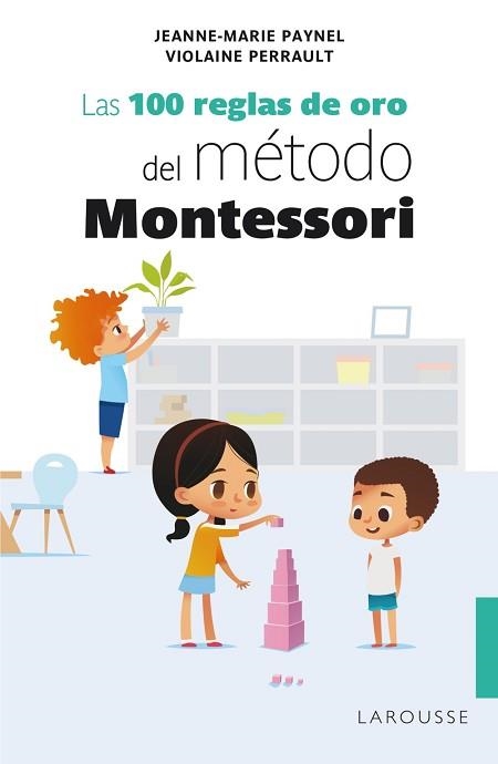 100 REGLAS DE ORO DEL MÉTODO MONTESSORI, LAS | 9788418100239 | PAYNEL, JEANNE-MARIE/PERRAULT, VIOLAINE | Llibreria Aqualata | Comprar llibres en català i castellà online | Comprar llibres Igualada