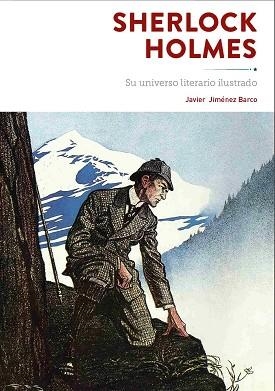 SHERLOCK HOLMES SU UNIVERSO LITERARIO ILUSTRADO | 9788419790675 | JIMENEZ BARCO, JAVIER | Llibreria Aqualata | Comprar llibres en català i castellà online | Comprar llibres Igualada