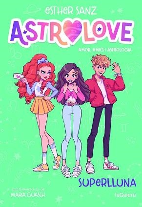 ASTROLOVE 3. SUPERLLUNA | 9788424673550 | SANZ, ESTHER | Llibreria Aqualata | Comprar llibres en català i castellà online | Comprar llibres Igualada