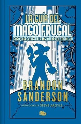 GUÍA DEL MAGO FRUGAL PARA SOBREVIVIR EN LA INGLATERRA DEL MEDIEVO, LA | 9788410381568 | SANDERSON, BRANDON | Llibreria Aqualata | Comprar llibres en català i castellà online | Comprar llibres Igualada