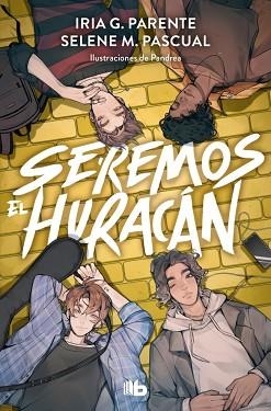 SEREMOS EL HURACÁN | 9788410381322 | PARENTE, IRIA G. / PASCUAL, SELENE M. | Llibreria Aqualata | Comprar llibres en català i castellà online | Comprar llibres Igualada