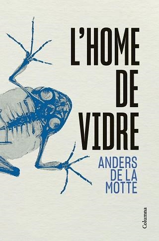 HOME DE VIDRE, L' | 9788466433013 | MOTTE, ANDERS DE LA | Llibreria Aqualata | Comprar llibres en català i castellà online | Comprar llibres Igualada