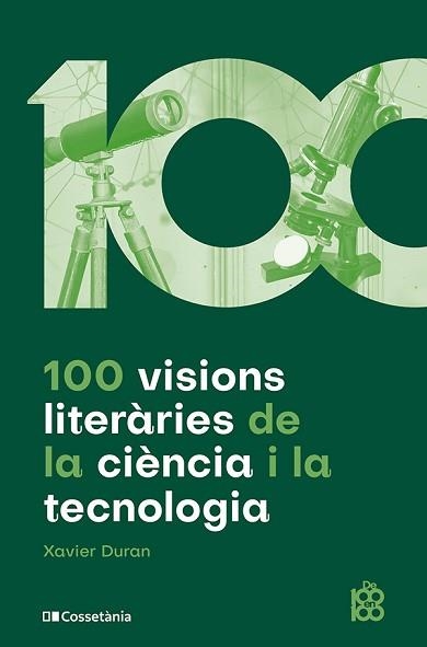 100 VISIONS LITERÀRIES DE LA CIÈNCIA I LA TECNOLOGIA | 9788413564548 | DURAN, XAVIER | Llibreria Aqualata | Comprar llibres en català i castellà online | Comprar llibres Igualada