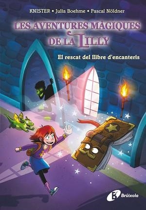 AVENTURES MÀGIQUES DE LA LILLY 1, LES. EL RESCAT DEL LLIBRE D'ENCANTERIS | 9788413494425 | KNISTER / BOHEME, JULIA | Llibreria Aqualata | Comprar llibres en català i castellà online | Comprar llibres Igualada