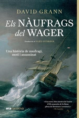 NÀUFRAGS DEL WAGER, ELS | 9788411730815 | GRANN, DAVID | Llibreria Aqualata | Comprar llibres en català i castellà online | Comprar llibres Igualada