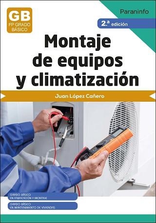 MONTAJE DE EQUIPOS DE CLIMATIZACIÓN 2.ª EDICIÓN | 9788428359658 | LÓPEZ CAÑERO, JUAN | Llibreria Aqualata | Comprar llibres en català i castellà online | Comprar llibres Igualada