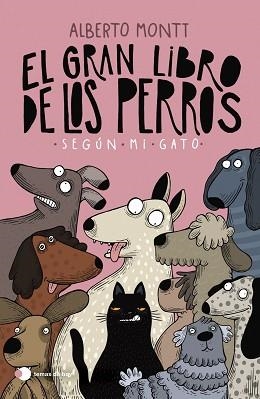 GRAN LIBRO DE LOS PERROS SEGÚN MI GATO, EL | 9788410293397 | MONTT, ALBERTO | Llibreria Aqualata | Comprar libros en catalán y castellano online | Comprar libros Igualada