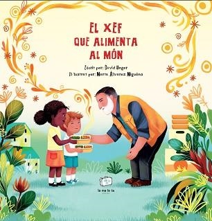 XEF QUE ALIMENTA AL MÓN, EL | 9788418232534 | UNGER, DAVID | Llibreria Aqualata | Comprar llibres en català i castellà online | Comprar llibres Igualada