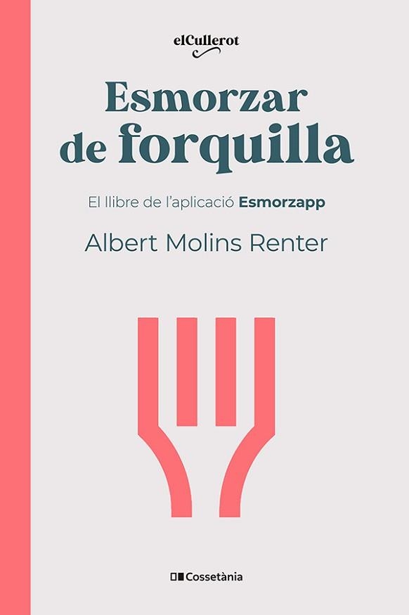 ESMORZAR DE FORQUILLA | 9788413564739 | MOLINS RENTER, ALBERT | Llibreria Aqualata | Comprar libros en catalán y castellano online | Comprar libros Igualada