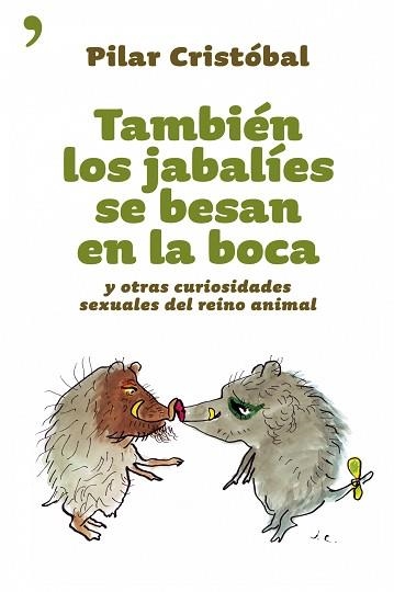 TAMBIEN LOS JABALIES SE BESAN EN LA BOCA | 9788484604501 | CRISTOBAL, PILAR | Llibreria Aqualata | Comprar llibres en català i castellà online | Comprar llibres Igualada