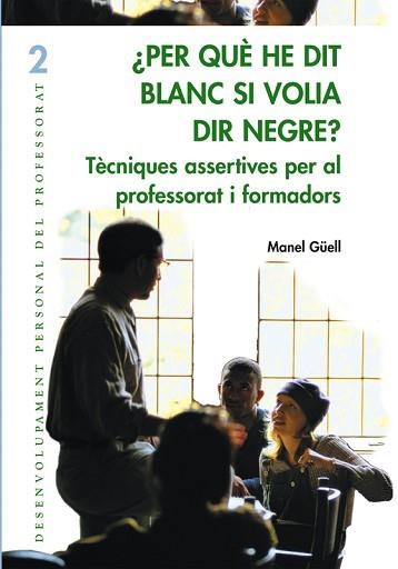 PER QUE HE DIT BLANC SI VOLIA DIR NEGRE? | 9788478273850 | GUELL, MANEL | Llibreria Aqualata | Comprar llibres en català i castellà online | Comprar llibres Igualada