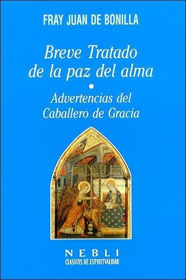 BREVE TRATADO DE LA PAZ DEL ALMA : ADVERTENCIAS DEL CABALLER | 9788432135286 | BONILLA, JUAN DE, FRAY | Llibreria Aqualata | Comprar llibres en català i castellà online | Comprar llibres Igualada