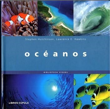 OCEANOS (BIBLIOTECA VISUAL) | 9788448047047 | HUTCHINSON, STEPHEN / HAWKINS, LAWRENCE E. | Llibreria Aqualata | Comprar llibres en català i castellà online | Comprar llibres Igualada