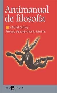 ANTIMANUAL DE FILOSOFIA (ENSAYO 19) | 9788441414259 | ONFRAY, MICHAEL | Llibreria Aqualata | Comprar llibres en català i castellà online | Comprar llibres Igualada