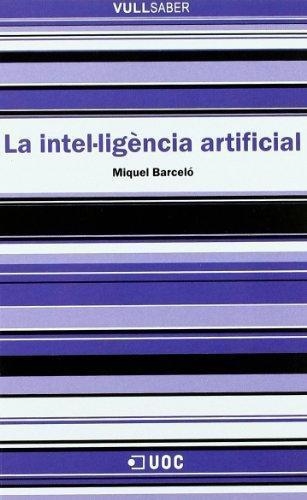 INTEL-LIGENCIA ARTIFICIAL, LA (VULLSABER 4) | 9788497883283 | BARCELO, MIQUEL | Llibreria Aqualata | Comprar llibres en català i castellà online | Comprar llibres Igualada