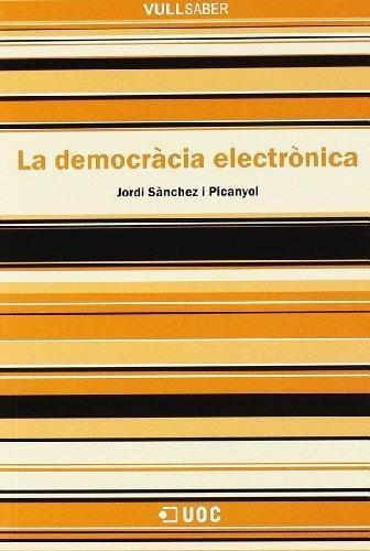 DEMOCRACIA ELECTRONICA, LA  (VULLSABER 1) | 9788497883290 | SANCHEZ PICANYOL, JORDI | Llibreria Aqualata | Comprar llibres en català i castellà online | Comprar llibres Igualada