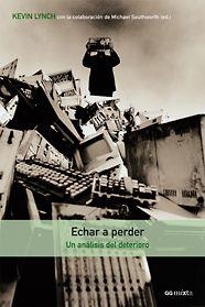 ECHAR A PERDER. UN ANALISIS DEL DETERIORO | 9788425220449 | LYNCH, KEVIN | Llibreria Aqualata | Comprar llibres en català i castellà online | Comprar llibres Igualada